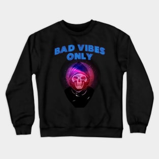 Bad Vibes Only Reaper Crewneck Sweatshirt